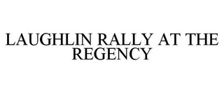 LAUGHLIN RALLY AT THE REGENCY