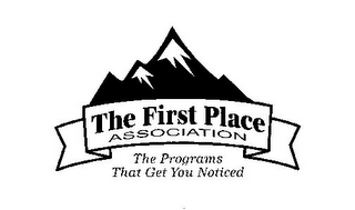 THE FIRST PLACE ASSOCIATION THE PROGRAMS THAT GET YOU NOTICED