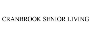 CRANBROOK SENIOR LIVING