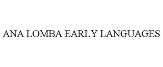 ANA LOMBA EARLY LANGUAGES