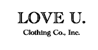 LOVE U. CLOTHING CO., INC.