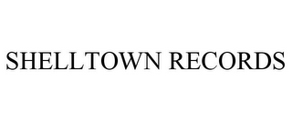 SHELLTOWN RECORDS