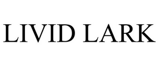 LIVID LARK