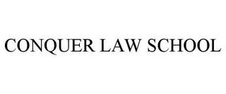 CONQUER LAW SCHOOL