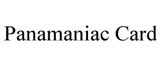 PANAMANIAC CARD