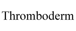 THROMBODERM