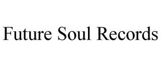 FUTURE SOUL RECORDS
