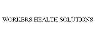 WORKERS HEALTH SOLUTIONS