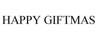 HAPPY GIFTMAS