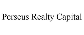 PERSEUS REALTY CAPITAL