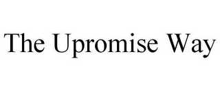 THE UPROMISE WAY