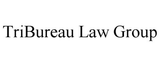 TRIBUREAU LAW GROUP