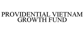 PROVIDENTIAL VIETNAM GROWTH FUND