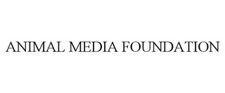 ANIMAL MEDIA FOUNDATION