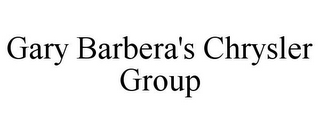 GARY BARBERA'S CHRYSLER GROUP