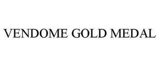 VENDOME GOLD MEDAL