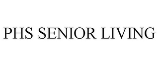 PHS SENIOR LIVING