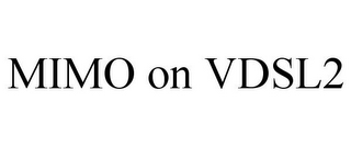 MIMO ON VDSL2