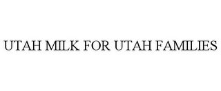 UTAH MILK FOR UTAH FAMILIES