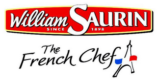 WILLIAM SAURIN SINCE 1898 THE FRENCH CHEF