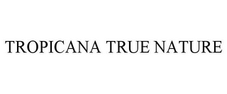 TROPICANA TRUE NATURE