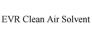 EVR CLEAN AIR SOLVENT