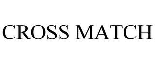 CROSS MATCH