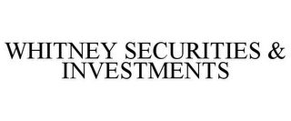 WHITNEY SECURITIES & INVESTMENTS