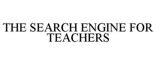 THE SEARCH ENGINE FOR TEACHERS