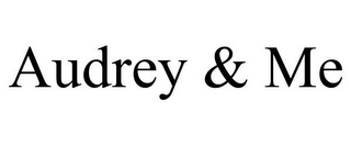 AUDREY & ME
