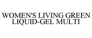 WOMEN'S LIVING GREEN LIQUID-GEL MULTI