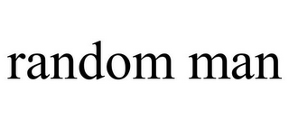 RANDOM MAN