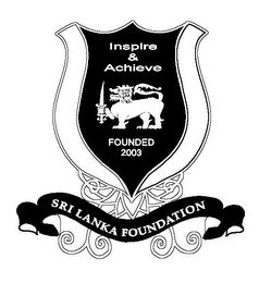 SRI LANKA FOUNDATION INSPIRE & ACHIEVE FOUNDED 2003