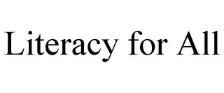 LITERACY FOR ALL