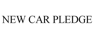 NEW CAR PLEDGE