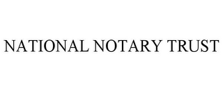 NATIONAL NOTARY TRUST