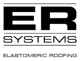 ER SYSTEMS ELASTOMERIC ROOFING
