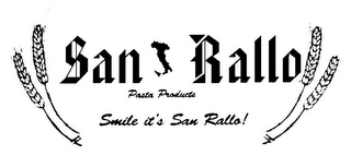 SAN RALLO PASTA PRODUCTS SMILE IT'S SANRALLO!