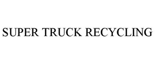 SUPER TRUCK RECYCLING