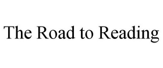 THE ROAD TO READING