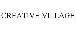 CREATIVE VILLAGE