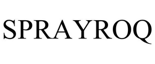SPRAYROQ