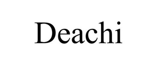 DEACHI