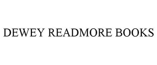 DEWEY READMORE BOOKS