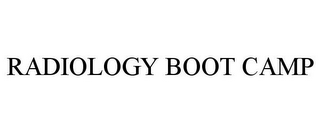 RADIOLOGY BOOT CAMP