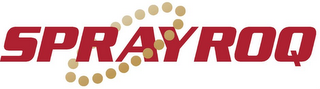 SPRAYROQ