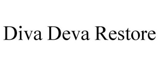 DIVA DEVA RESTORE