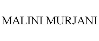 MALINI MURJANI