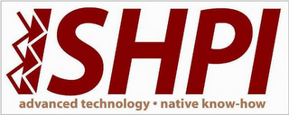 ISHPI ADVANCED TECHNOLOGY · NATIVE KNOW-HOW