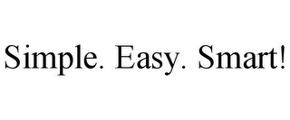 SIMPLE. EASY. SMART!